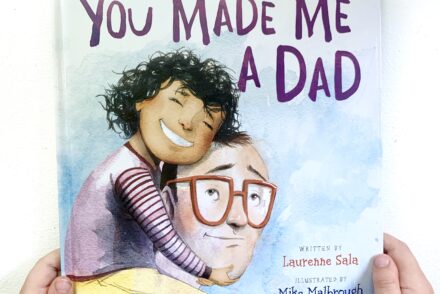 You Made Me a Dad by Laurenne Sala