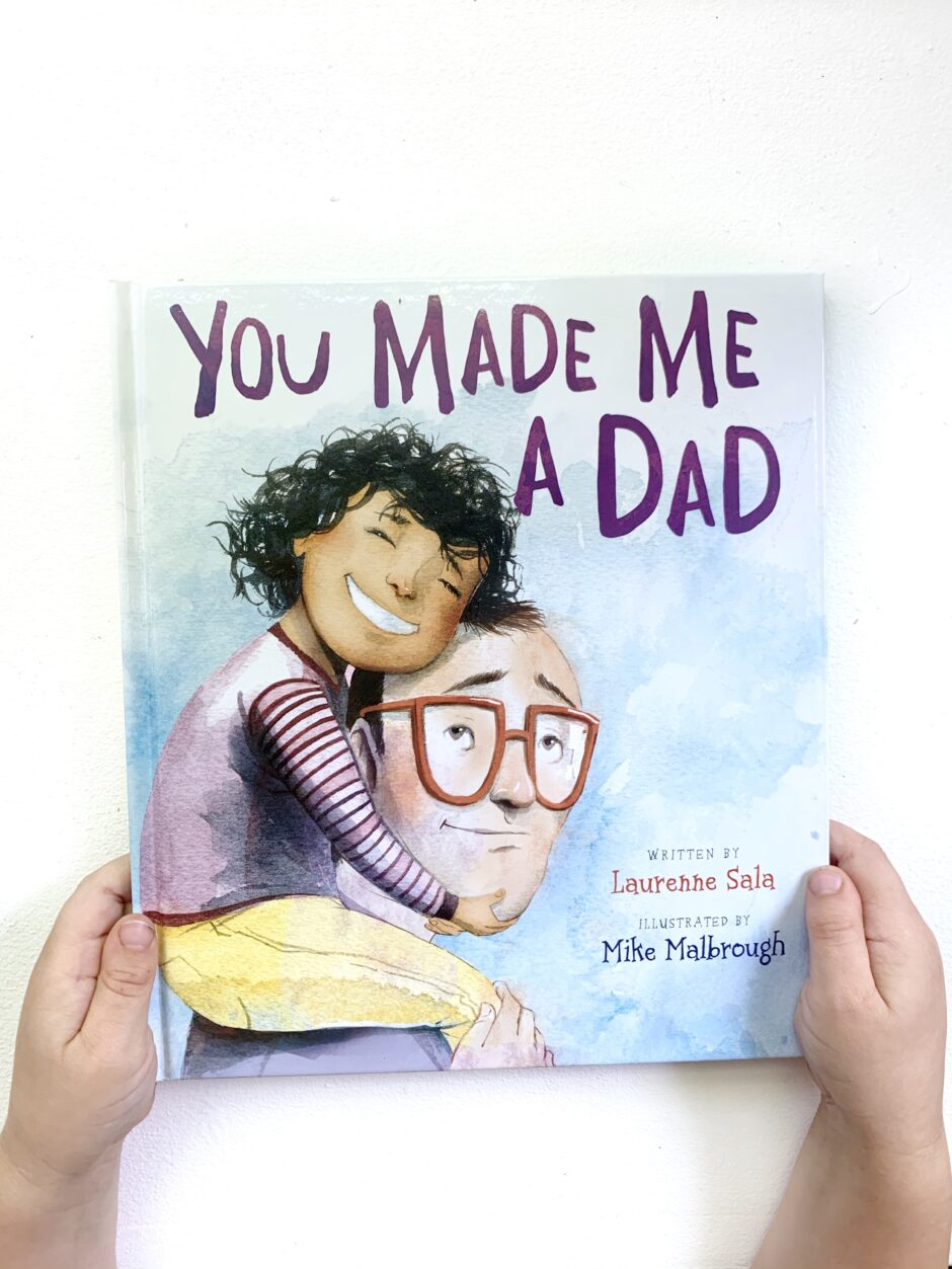 You Made Me a Dad by Laurenne Sala